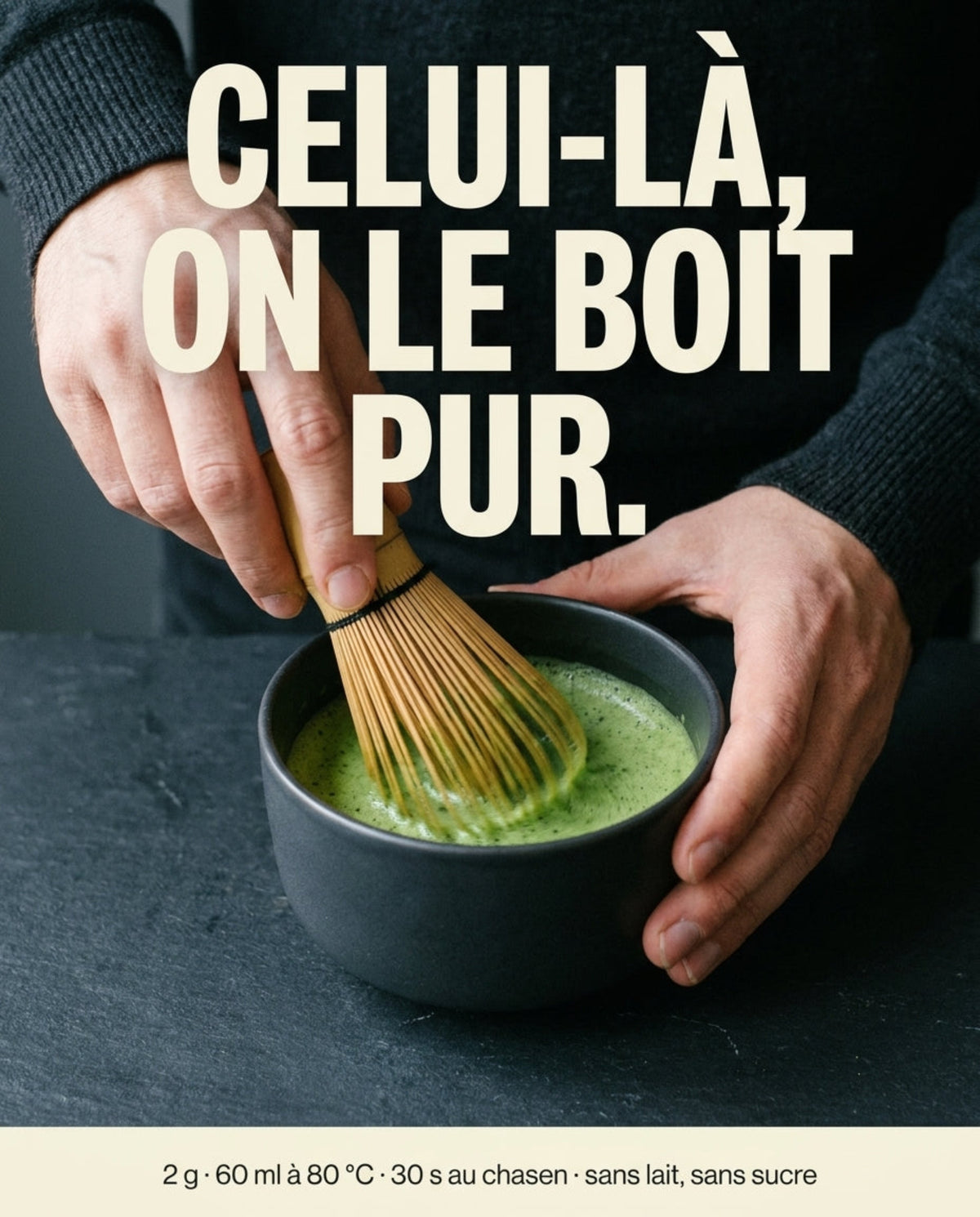 Préparation du matcha Réserve Nekoki au chasen, à boire pur : 2 g, 60 ml d'eau à 80 °C, 30 secondes de fouet