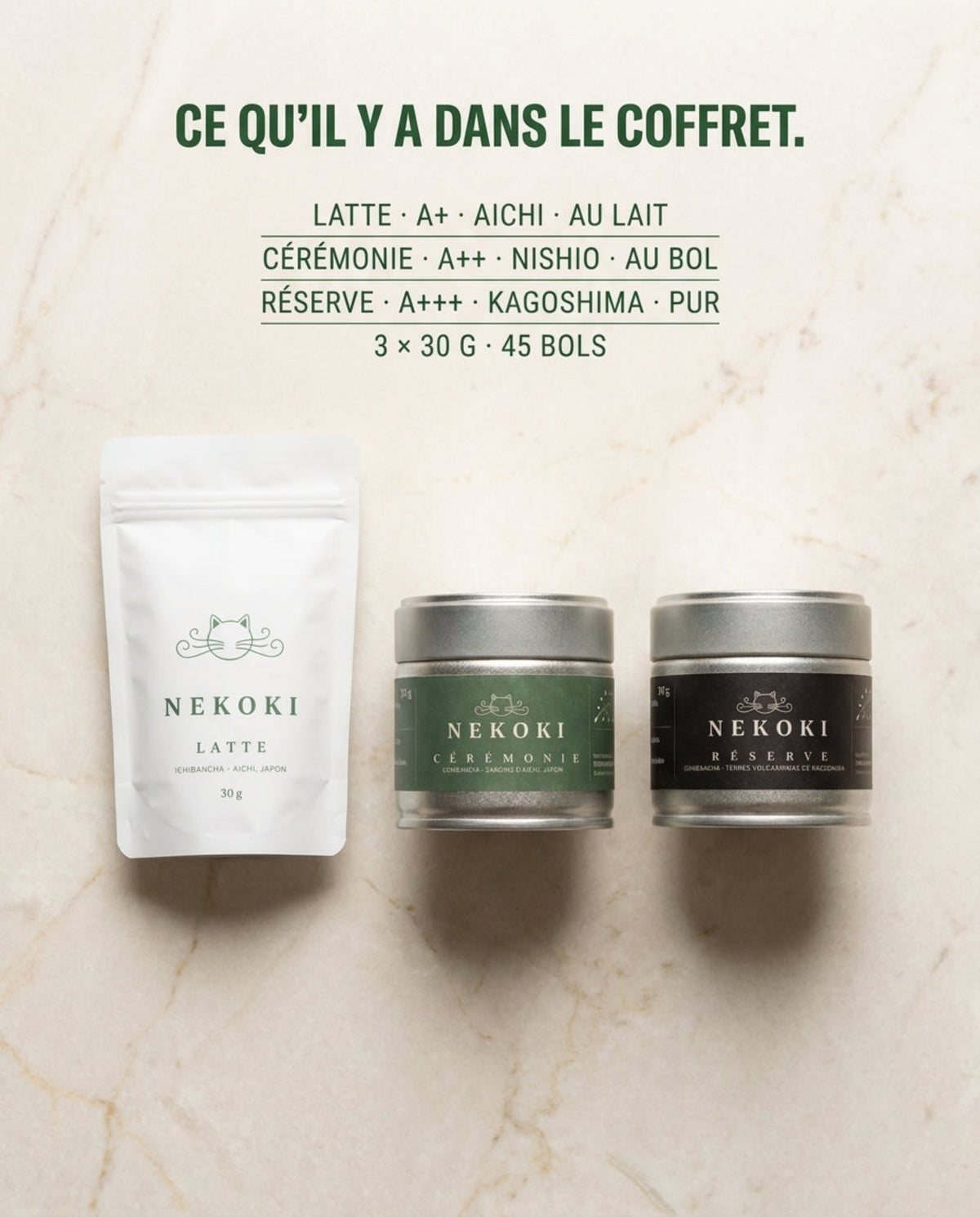 Ce qu'il y a dans le coffret Trio Découverte Nekoki : Latte A+ Aichi, Cérémonie A++ Nishio, Réserve A+++ Kagoshima, 3 x 30 g