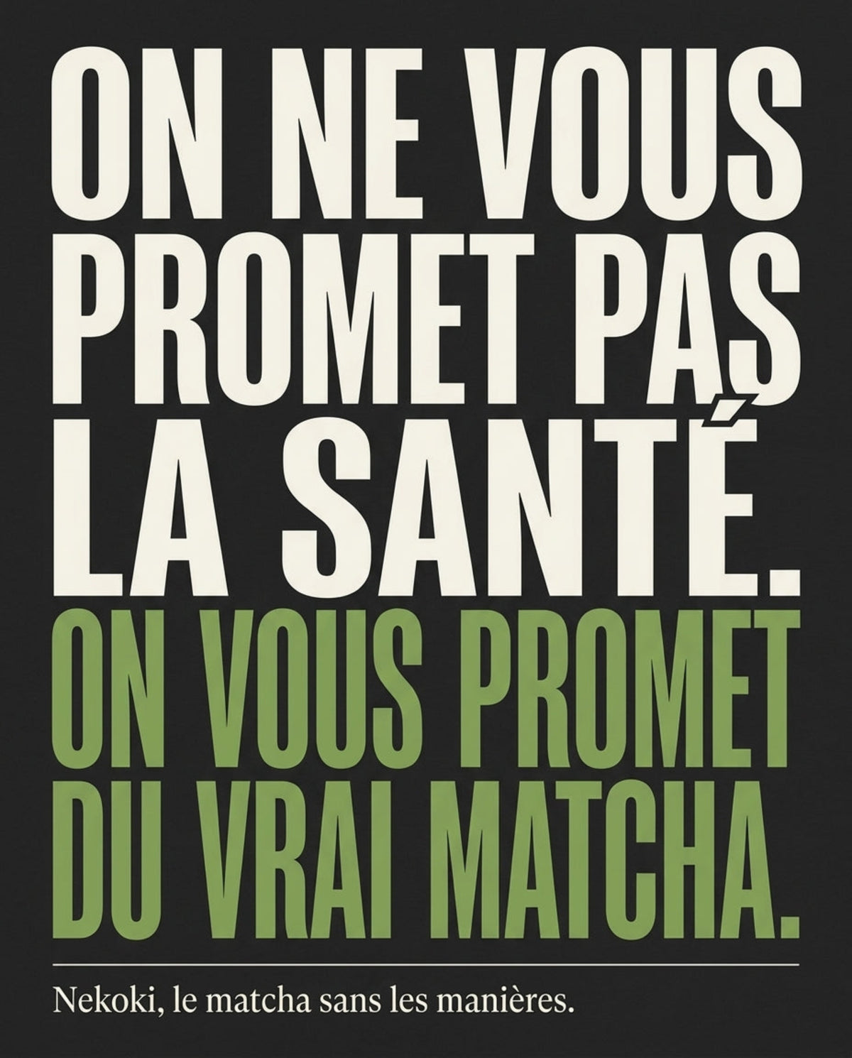 Nekoki, le bon matcha sans les manières : on ne vous promet pas la santé, on vous promet du vrai matcha